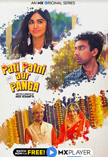 Pati Patni Aur Panga - An MX Original Series : Episodes, Seasons